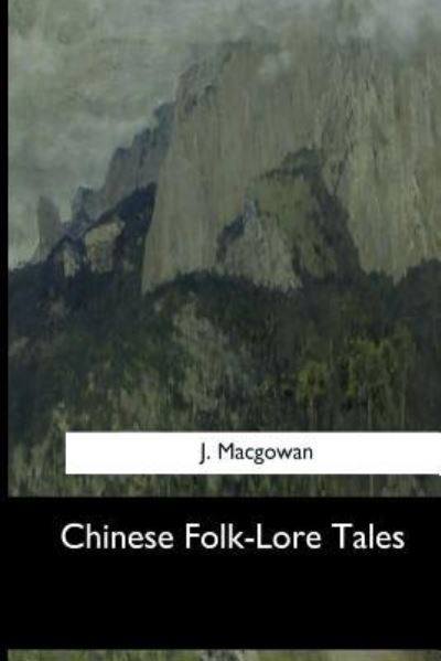 Cover for J Macgowan · Chinese Folk-Lore Tales (Paperback Book) (2017)