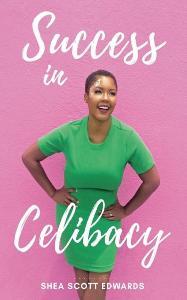 Cover for Shea Scott Edwards · Success in Celibacy (Paperback Book) (2017)