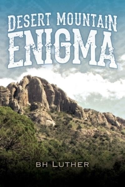 Cover for B H Luther · Desert Mountain Enigma (Paperback Bog) (2021)