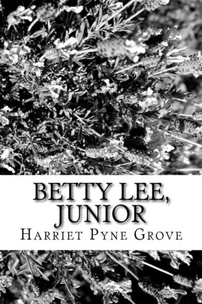 Cover for Harriet Pyne Grove · Betty Lee, Junior (Paperback Book) (2017)