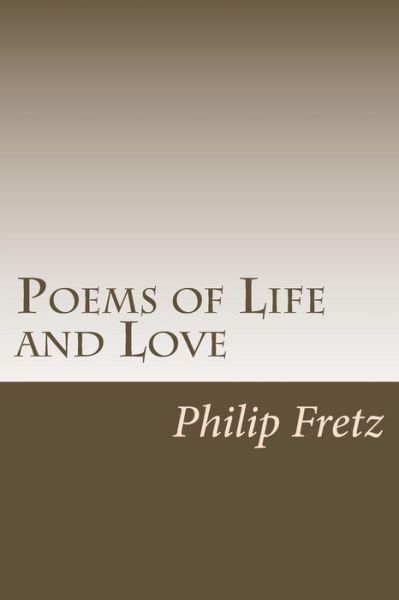 Cover for Philip Fretz · Poems of Life and Love (Taschenbuch) (2018)