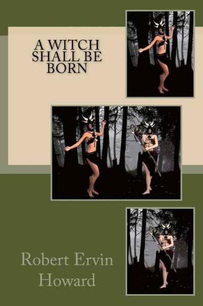 Cover for Robert Ervin Howard · A Witch Shall be Born (Paperback Book) (2018)