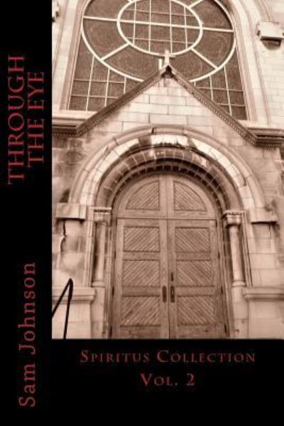 Through The Eye - S D Johnson - Livros - Createspace Independent Publishing Platf - 9781983864735 - 14 de janeiro de 2018