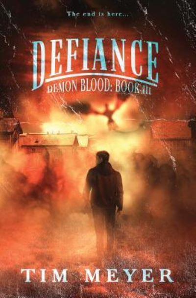 Defiance - Tim Meyer - Livros - Createspace Independent Publishing Platf - 9781986339735 - 9 de março de 2018