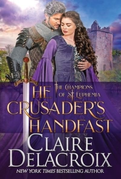 Cover for Claire Delacroix · The Crusader's Handfast (Hardcover bog) (2020)