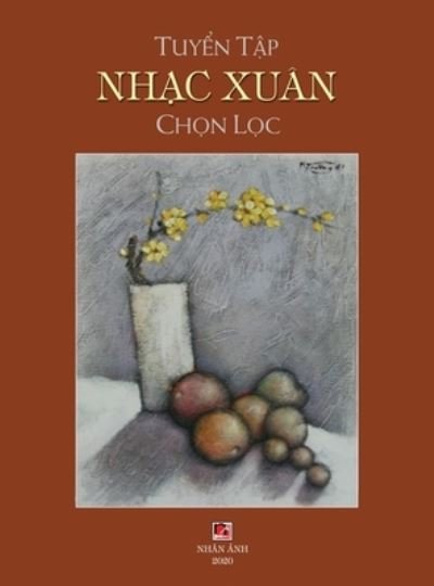 Cover for Han Le · Tuy?n T?p Nh?c Xuan Ch?n L?c (hard cover) (Hardcover Book) (2020)