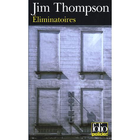 Cover for Jim Thompson · Eliminatoires (Folio Policier) (French Edition) (Taschenbuch) [French edition] (2007)