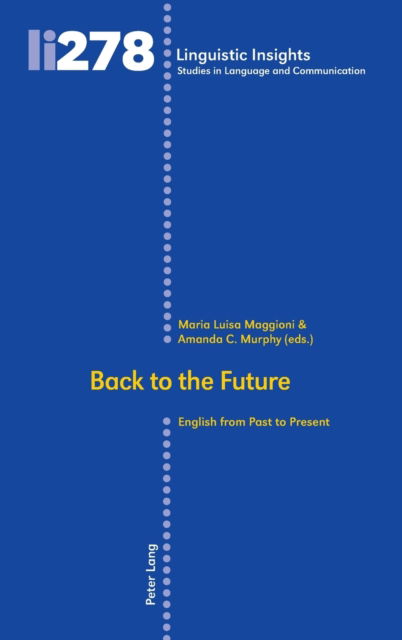 Cover for Maria Luisa Maggioni · Back to the Future: English from Past to Present - Linguistic Insights (Hardcover Book) [New edition] (2021)