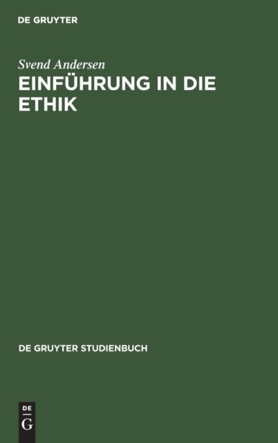 Cover for Svend Andersen · Einfuhrung in Die Ethik (De Gruyter Studienbuch) (Paperback Bog) (2000)