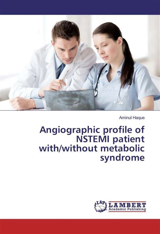 Cover for Haque · Angiographic profile of NSTEMI pa (Buch)