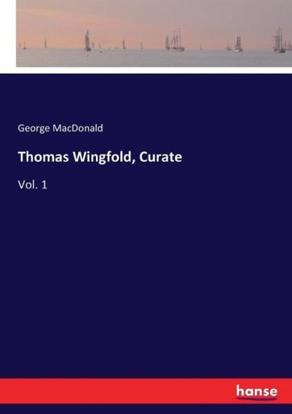 Cover for MacDonald · Thomas Wingfold, Curate (Bok) (2017)