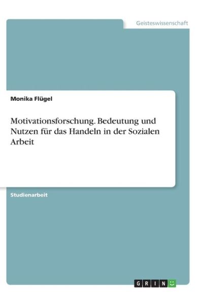 Motivationsforschung. Bedeutung - Flügel - Bücher -  - 9783346177735 - 