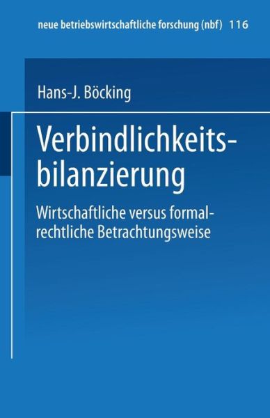 Cover for Hans-J Boecking · Verbindlichkeitsbilanzierung: Wirtschaftliche Versus Formalrechtliche Betrachtungsweise - Neue Betriebswirtschaftliche Forschung (Nbf) (Paperback Book) [1994 edition] (1994)