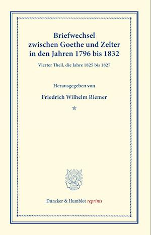 Cover for Friedrich Wilhelm Riemer · Briefwechsel Zwischen Goethe und Zelter in Den Jahren 1796 Bis 1832 (Book) (2023)
