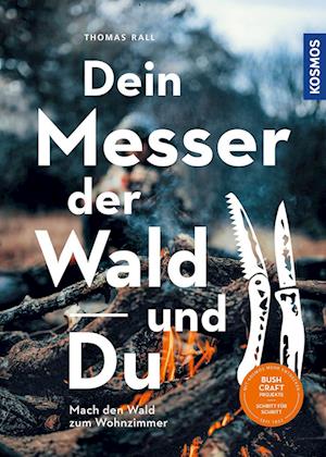 Cover for Thomas Rall · Dein Messer, der Wald und Du (Paperback Book) (2022)