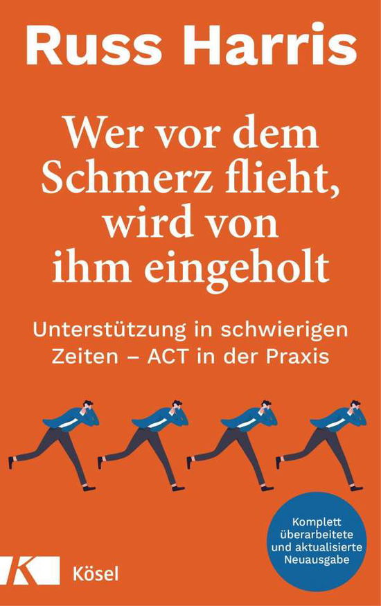 Wer vor dem Schmerz flieht, wird von ihm eingeholt NA - Russ Harris - Bøger - Kösel-Verlag - 9783466347735 - 22. november 2021