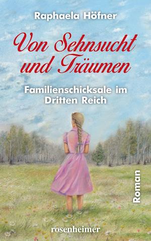 Cover for Raphaela Höfner · Von Sehnsucht und Träumen (Hardcover Book) (2021)