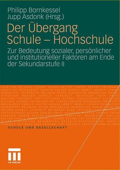 Cover for Philipp Bornkessel · Der UEbergang Schule - Hochschule: Zur Bedeutung Sozialer, Persoenlicher Und Institutioneller Faktoren Am Ende Der Sekundarstufe II - Schule Und Gesellschaft (Pocketbok) [2011 edition] (2011)