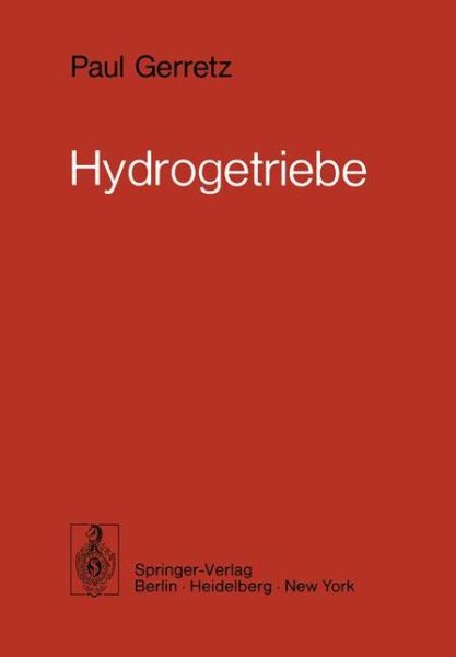 Cover for P Gerretz · Hydrogetriebe: Grundlagen, Bauglieder, Auslegung, Gestaltung (Paperback Book) [German edition] (1976)