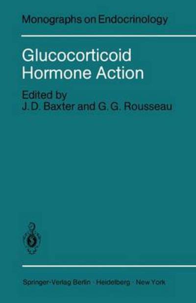 Cover for J D Baxter · Glucocorticoid Hormone Action - Monographs on Endocrinology (Taschenbuch) [Softcover reprint of the original 1st ed. 1979 edition] (1979)