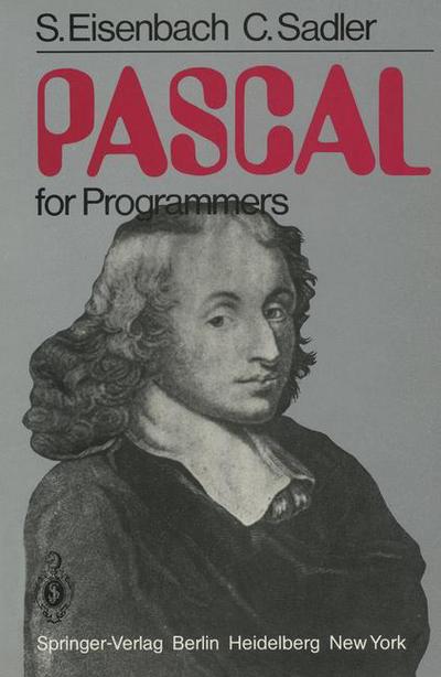 Pascal for Programmers - Susan Eisenbach - Books - Springer-Verlag Berlin and Heidelberg Gm - 9783540104735 - February 1, 1981