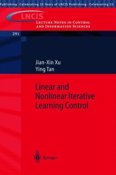 Jian-Xin Xu · Linear and Nonlinear Iterative Learning Control - Lecture Notes in Control and Information Sciences (Paperback Book) [2003 edition] (2003)