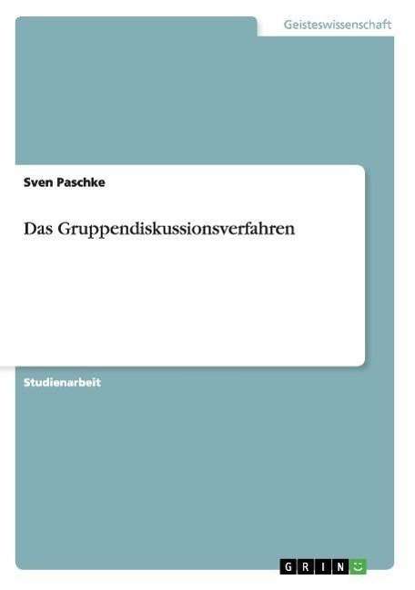 Cover for Sven Paschke · Das Gruppendiskussionsverfahren (Paperback Book) [German edition] (2007)