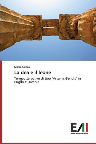 Cover for Marco Grieco · La dea e il leone (Paperback Book) (2013)