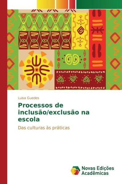 Cover for Guedes Luisa · Processos De Inclusao / Exclusao Na Escola (Pocketbok) (2015)