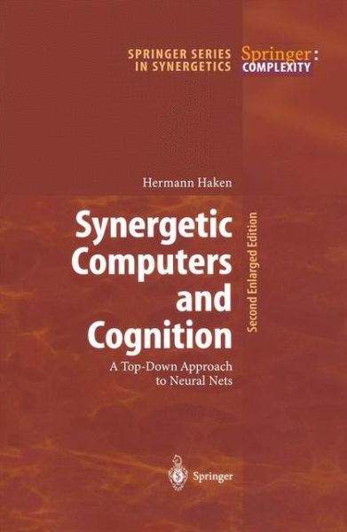 Cover for Hermann Haken · Synergetic Computers and Cognition - Springer Series in Synergetics (Taschenbuch) [2nd Ed. Softcover of Orig. Ed. 2004 edition] (2010)