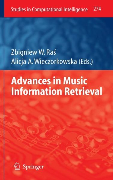 Cover for Zbigniew W Ras · Advances in Music Information Retrieval - Studies in Computational Intelligence (Hardcover Book) [2010 edition] (2010)