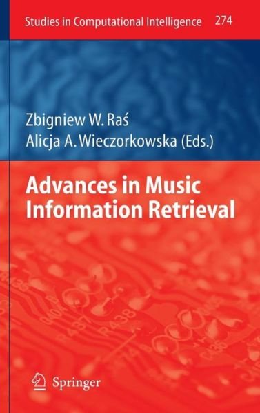 Cover for Zbigniew W Ras · Advances in Music Information Retrieval - Studies in Computational Intelligence (Gebundenes Buch) [2010 edition] (2010)