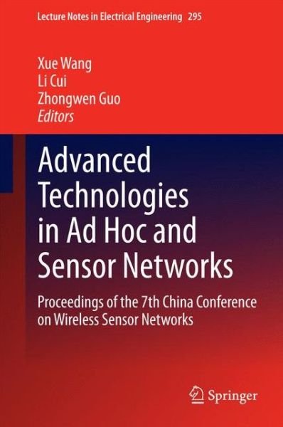 Cover for Xue Wang · Advanced Technologies in Ad Hoc and Sensor Networks: Proceedings of the 7th China Conference on Wireless Sensor Networks - Lecture Notes in Electrical Engineering (Innbunden bok) [2014 edition] (2014)
