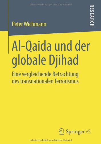 Cover for Peter Wichmann · Al-Qaida Und Der Globale Djihad: Eine Vergleichende Betrachtung Des Transnationalen Terrorismus (Paperback Book) [2014 edition] (2014)