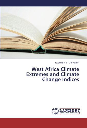 Cover for Eugene V. S. Gar-glahn · West Africa Climate Extremes and Climate Change Indices (Paperback Book) (2014)