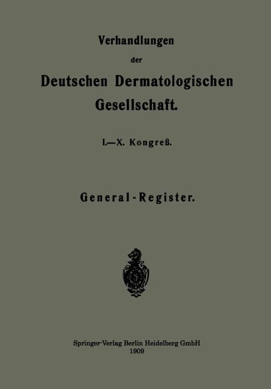 Cover for Deutsche Dermatologische Gesellschaft · Verhandlungen Der Deutschen Dermatologischen Gesellschaft: I.-X. Kongress - Verhandlungen Der Deutschen Dermatologischen Gesellschaft (Paperback Book) [Softcover Reprint of the Original 1st 1909 edition] (1909)