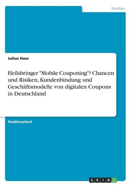Cover for Hass · Heilsbringer &quot;Mobile Couponing&quot;? C (Bog)