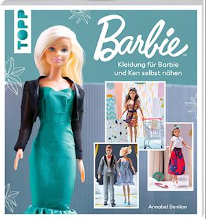 Barbie  Kleidung für Barbie und Ken selbst nähen - Annabel Benilan - Kirjat - Frech - 9783735870735 - keskiviikko 9. elokuuta 2023