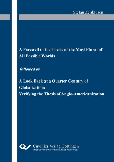 Cover for Stefan Zenklusen · &quot;A Farewell to the Thesis of the Most Plural of All Possible Worlds followed by &quot;A Look Back at a Quarter Century of Globalization: Verifying the Thesis of Anglo-Americanization (Paperback Book) (2020)