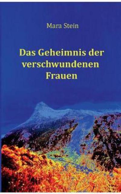 Das Geheimnis der verschwundenen - Stein - Books -  - 9783743196735 - September 28, 2017