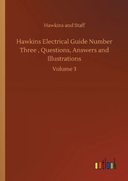 Cover for Hawkins and · Hawkins Electrical Guide Number Three, Questions, Answers and Illustrations: Volume 3 (Paperback Book) (2020)