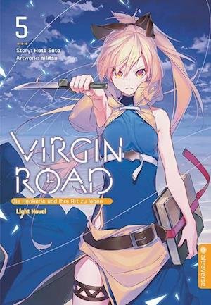 Cover for Mato Sato · Virgin Road - Die Henkerin und ihre Art zu Leben Light Novel 05 (Bog) (2023)