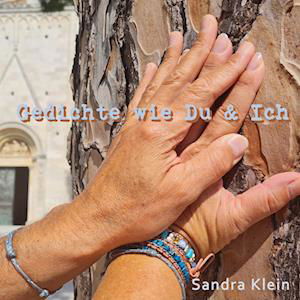 Cover for Sandra Klein · Gedichte wie Du &amp; Ich (Bok) (2022)