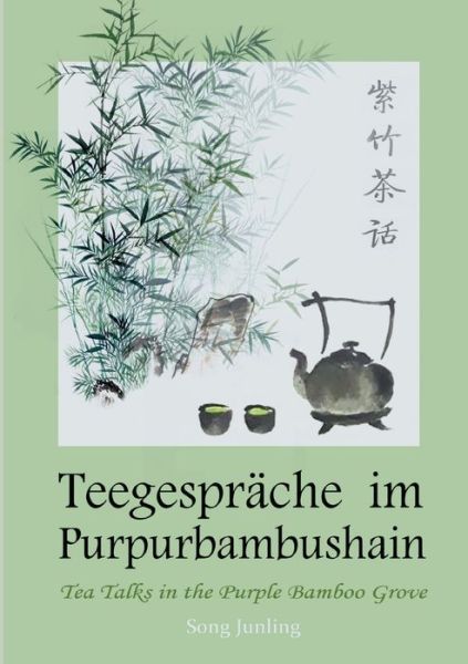 Cover for Junling Song · Teegespräche im Purpurbambushain (Paperback Book) (2022)
