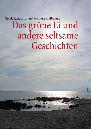 Cover for Gisela Cziborra · Das grune Ei: und andere seltsame Geschichten (Paperback Bog) [German edition] (2011)