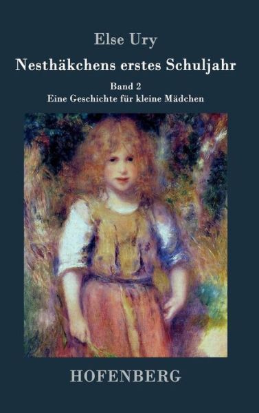 Cover for Else Ury · Nesthakchens Erstes Schuljahr (Hardcover Book) (2015)