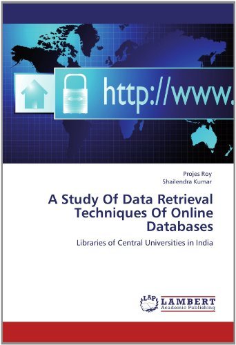 Cover for Shailendra Kumar · A Study of Data Retrieval Techniques of Online Databases: Libraries of Central Universities in India (Paperback Book) (2012)