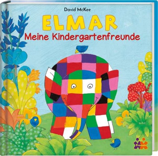 Cover for McKee · Elmar. Meine Kindergartenfreunde (Bok)