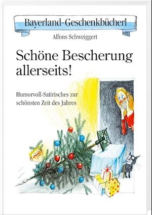 Cover for Alfons Schweiggert · Schöne Bescherung allerseits! (Hardcover Book) (2006)