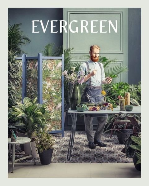 Cover for Gestalten · Evergreen: Living with plants (Bound Book) (2016)